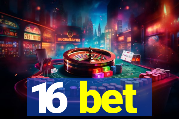 16 bet